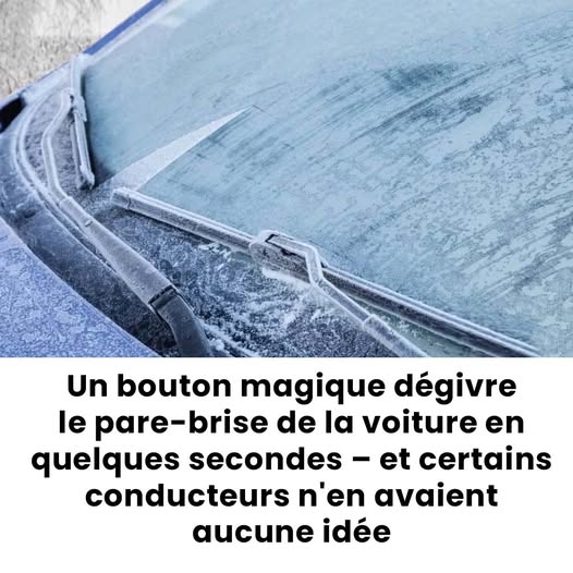 Un bouton magique dégivre le pare-brise en quelques secondes?