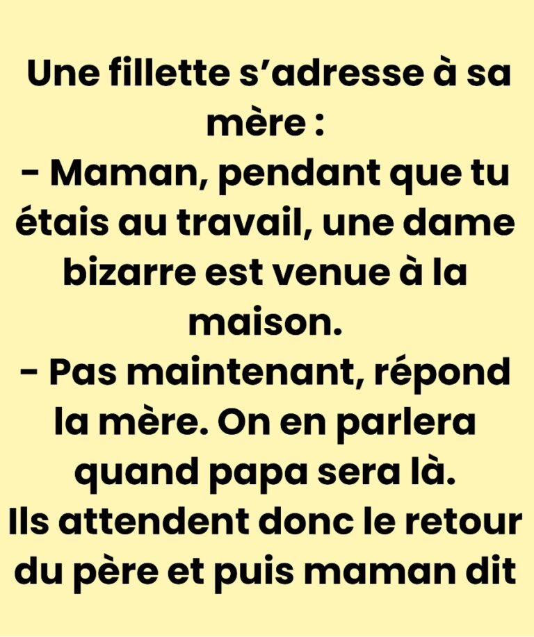 Blague du moment ? Une fillette s’adresse à sa mère.
